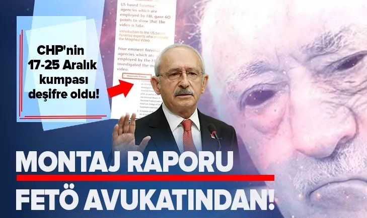 CHP'nin 17-25 Aralık kumpası deşifre oldu! Montaj ses kaydının raporu FETÖ avukatından