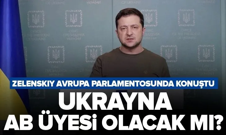 Son dakika: Ukrayna AB üyesi olacak mı? Cumhurbaşkanı Zelenskiy Avrupa Parlamentosu’na seslendi