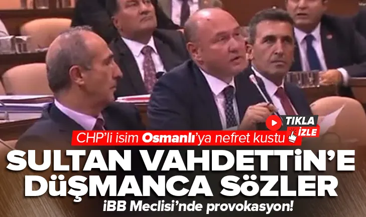 CHP’li Balyalı Osmanlı’ya kin kustu