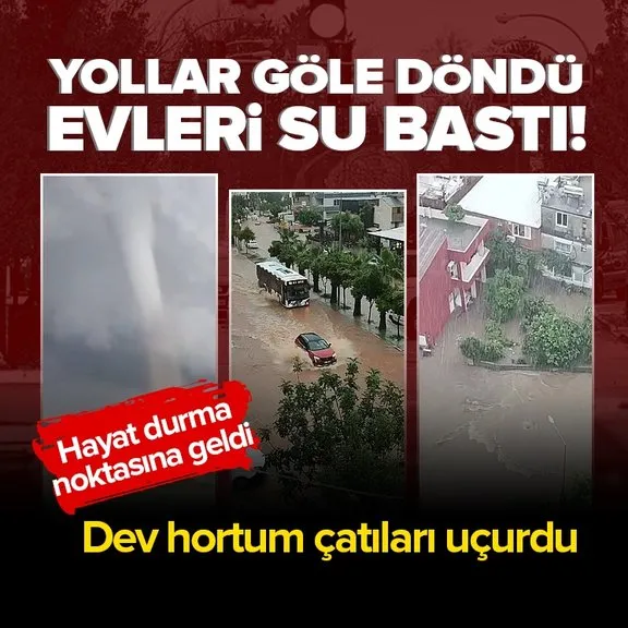 Birçok ili sağanak ve fırtına vurdu! Erzurum’da dev hortum evlerin çatılarını uçurdu
