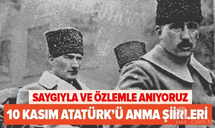 10 Kasım şiirleri - En güzel 10 Kasım Atatürk'ü anma ile ilgili şiirler burada! 2, 4, 6 kıtalık Atatürk şiirleri... 1