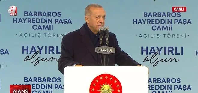 Son dakika | Barbaros Hayreddin Paşa Camii açılışı! Başkan Erdoğan’dan önemli açıklamalar