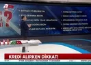 Kredi alırken nelere dikkat etmeli?
