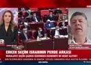 Erken seçim ısrarının perde arkası