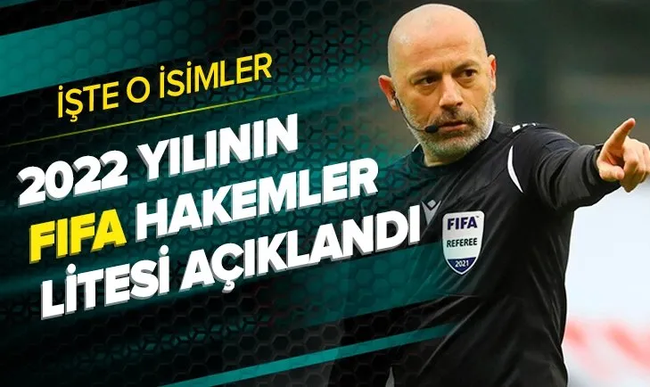Son dakika: 2022 FIFA Hakemleri listesi belirlendi