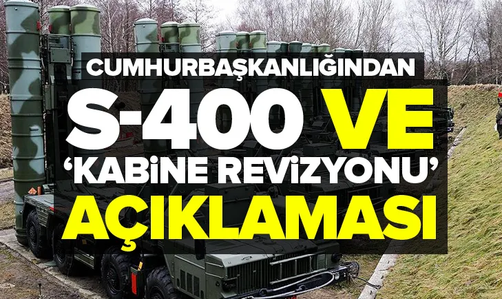 CumhurbaÅkanlıÄından S-400 ve 'kabine revizyonu' açıklaması