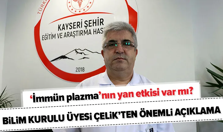 Bilim Kurulu Üyesi açıkladı! İmmün plazma’nın yan etkisi var mı?