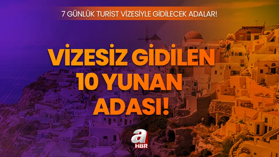 VİZESİZ 10 YUNAN ADASI: Vizesiz Yunan adaları hangileri? 7 günlük kapıda vize ile gidilecek adalar...