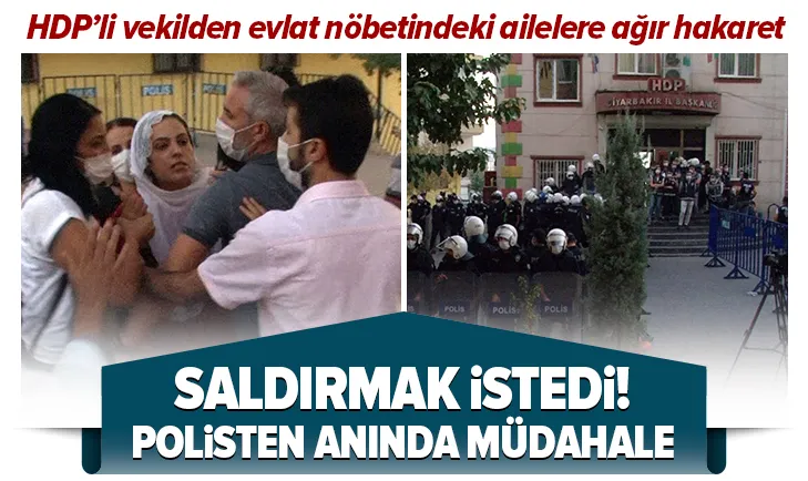 HDP’li vekilden evlat nöbetindeki ailelere hakaret
