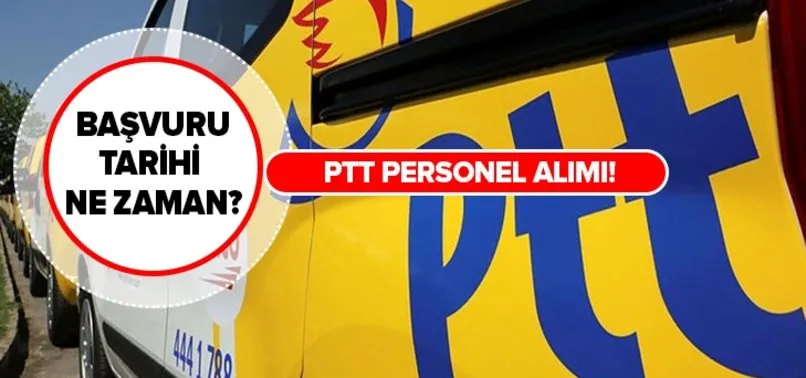 PTT 55 bin personel alımı başvuru şartları nelerdir? KPSS şartsız 2019 PTT personel alımı başvuru tarihi ne zaman?
