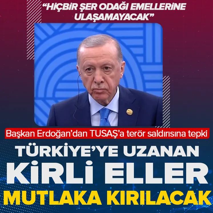 Başkan Erdoğandan TUSAŞa terör saldırısına tepki!