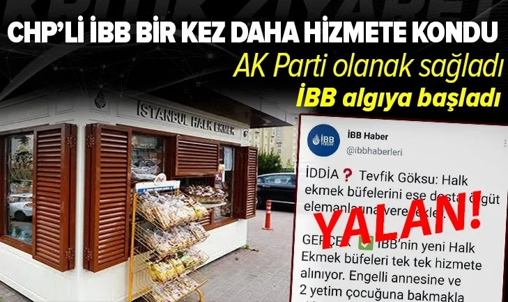 AK Parti olanak sağladı! İBB Halk Ekmek üzerinden algıya başladı