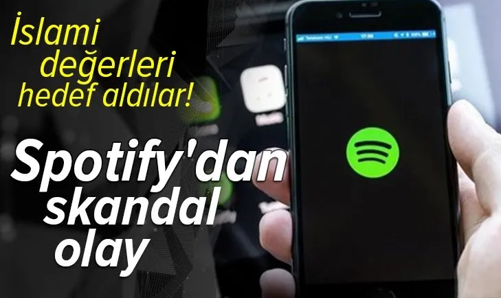 Son dakika: İslami değerleri hedef gösterdiler! Spotify’dan skandal olay