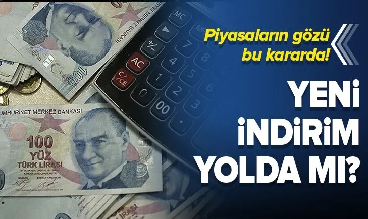 Son dakika: Gözler Merkez Bankası’nda! Bir faiz indirimi daha gelecek mi?
