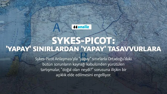 orta-doguda-kirli-oyunun-ikinci-perdesi-sykes-picot-zulmu-100-yil-sonra-yeniden-mi-sahneleniyor-1769177226238.png foto: ahaber.com.tr
