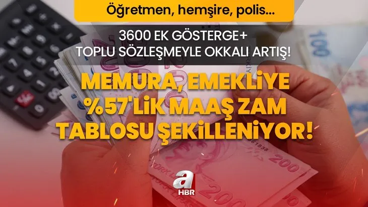 Memura, emekliye okkalı artış! 3600 ek gösterge+Toplu Sözleşmeyle zammıyla maaş tablosu şekilleniyor! Öğretmen, hemşire, polis...