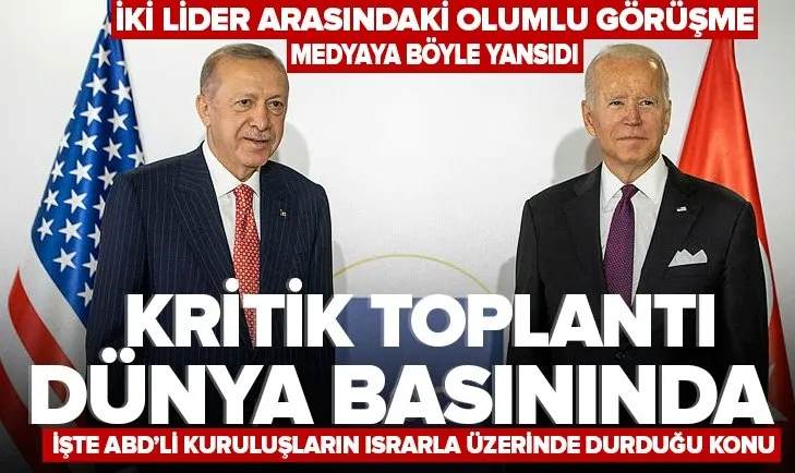 Başkan Erdoğan ve ABD Başkanı Biden arasındaki toplantı dünya medyasında geniş yer buldu