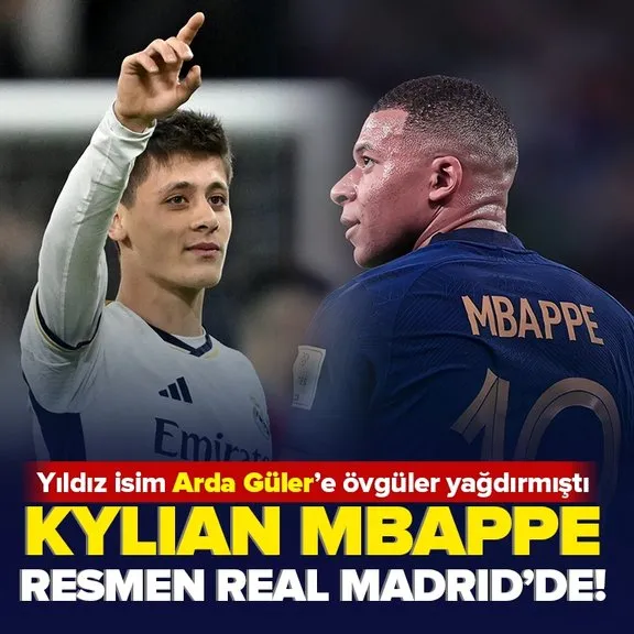 Son dakika: Real Madrid Mbappe’yi duyurdu! Yıldız isim Arda Güler’e övgüler yağdırmıştı