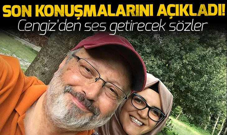 Hatice Cengiz, Cemal Kaşıkçı ile son konuşmalarını anlattı