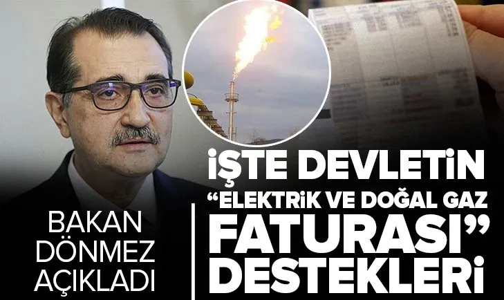 Son dakika: Enerji ve Tabii Kaynaklar Bakanı Fatih Dönmez’den elektrik ve doğal gaz faturası açıklaması