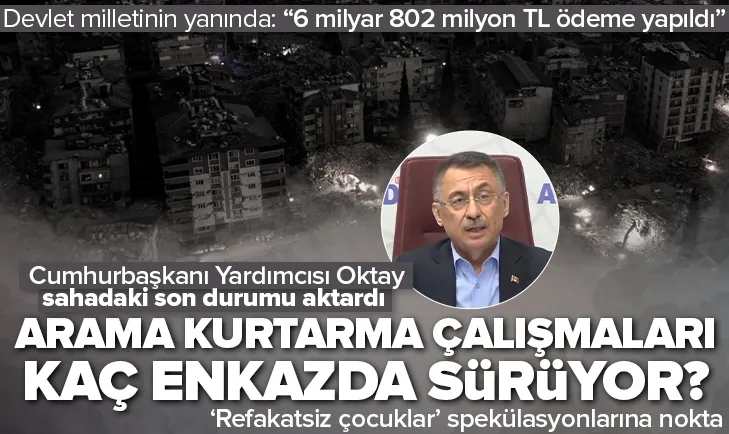 Arama çalışmaları kaç enkazda sürüyor?