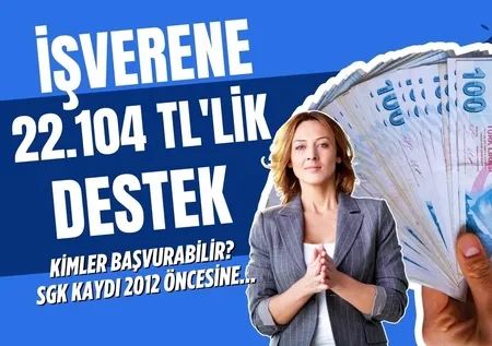 Kadınlara 22.104 TL'lik destek paketi! Başvuru şartları belli oldu: SGK kaydı 2012 öncesi olana...