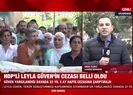 Son dakika: HDPli Leyla Güvenin cezası belli oldu