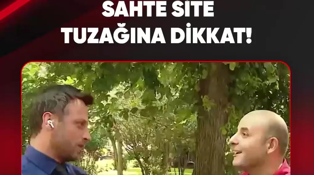 SAHTE SİTE TUZAĞINA DİKKAT!
