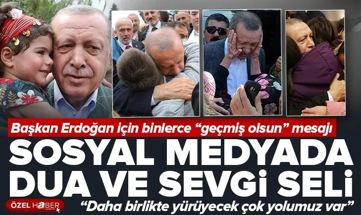 Başkan Erdoğan’a dua ve sevgi seli