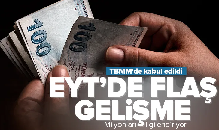 EYTde flaş! Kanun teklifi kabul edildi