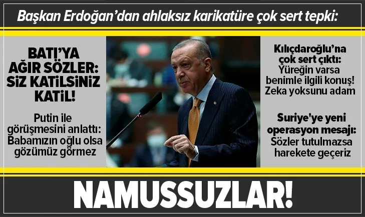 Başkan Erdoğan'dan çok sert tepki: Namussuzlar!
