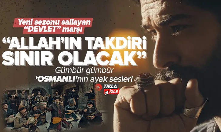 Kuruluş Osman’da Devlet marşı!