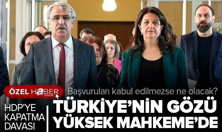 HDP’ye kapatma davasında gözler Yüksek Mahkeme’de! HDP’nin başvurusu kabul edilmezse...