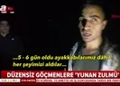 Sınırda Yunan zulmü!
