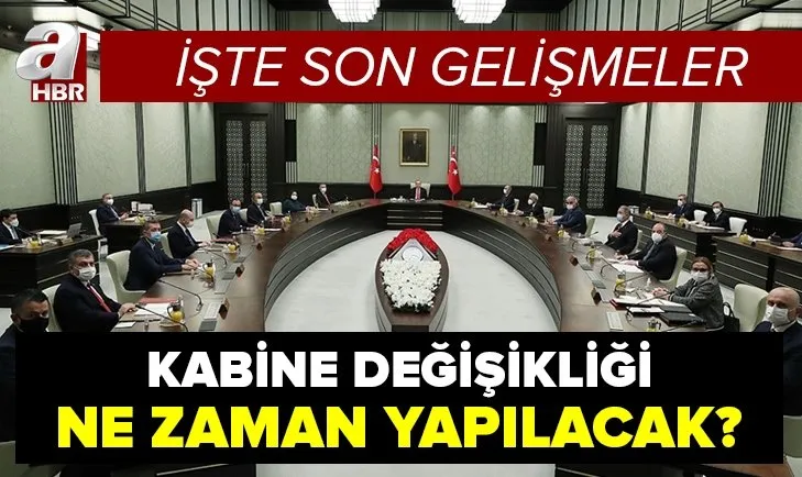 Mahir Ünal açıkladı! Kabine değişikliği 2021 ne zaman olacak? Bakanlar değişiyor mu? Yeni bakanlar listesi açıklandı mı?