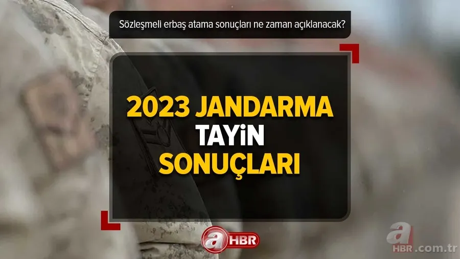 Jandarma tayin sonuçları 2023 | JGK jandarma sözleşmeli erbaş atama sonuçları ne zaman açıklanacak, nereden öğrenilir? 1