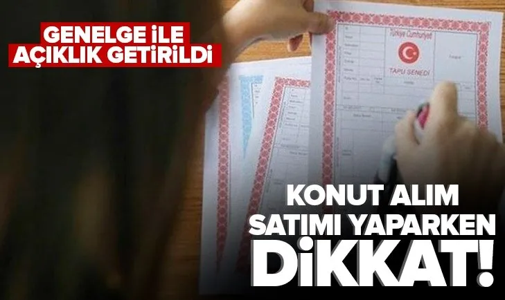 Konut alım satımı yaparken dikkat! Tapu Genel Müdürlüğü uyardı