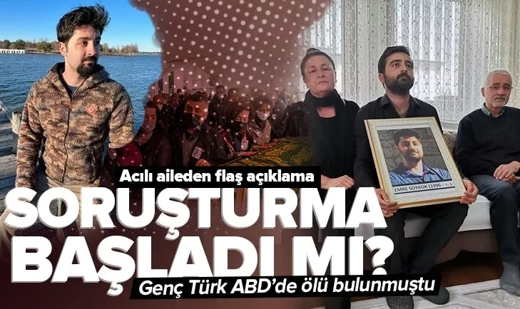 ABD’de ölü bulunan Türk genç Emre Soykök’ün ailesinden flaş açıklama! Cinayet soruşturması da var