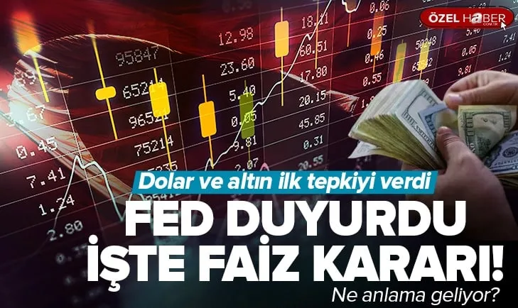 FED faiz kararını açıkladı! Altın ve doların ilk tepkisi