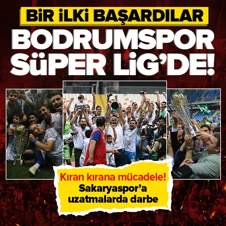 Bodrumspor Süper Lig’e yükseldi!