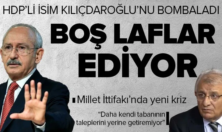CHP ile HDP arasında Kemal Kılıçdaroğlu krizi: Boş laflar ediyor