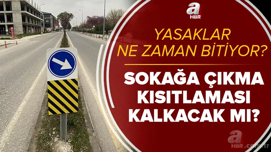 SON DAKİKA | Yasaklar ne zaman bitiyor? Mekanlar açılacak mı? Sokağa çıkma yasağı bitecek mi? Normalleşme... 1