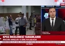 KPSS incelemesi tamamlandı