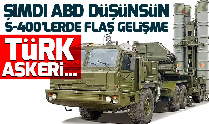 S-400lerle ilgili yeni gelişme