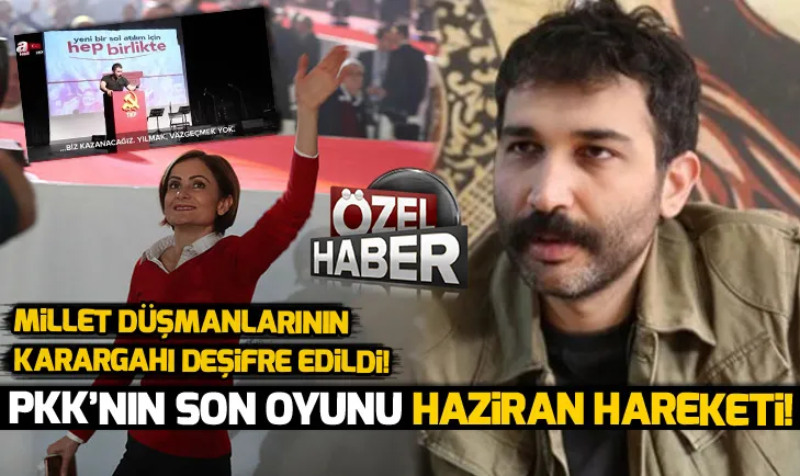 PKKnın son oyunu Haziran Hareketi! CHP ile HDP arasındaki köprü: Kaftancıoğlu!