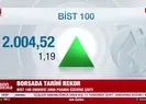 Borsada tarihi rekor