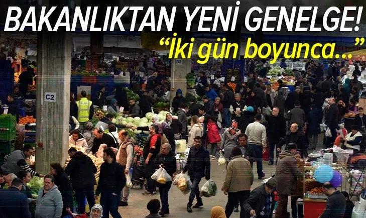 İçişleri Bakanlığından pazar yerlerine ilişkin son dakika genelgesi! 81 ile gönderildi