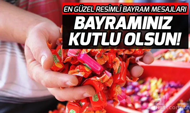 Ramazan Bayramı resimli kutlama mesajları 2019! En güzel, en yeni, en özel bayram mesajları (resimli) 1