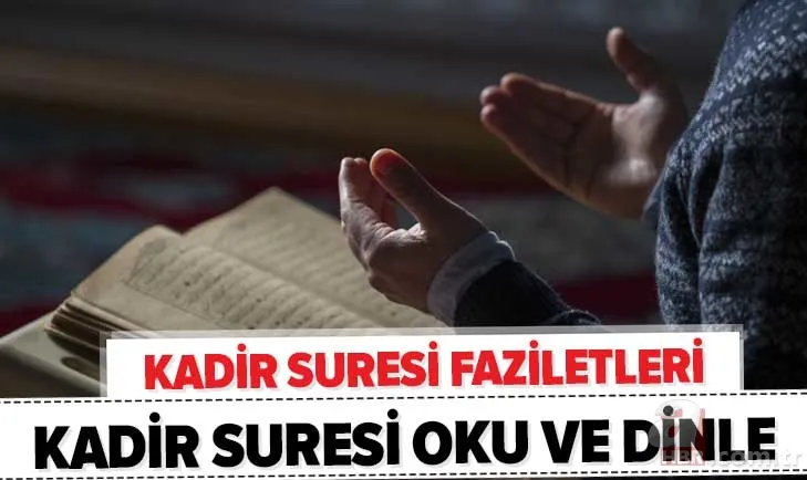 Kadir suresi faziletleri nelerdir? Kadir suresi oku ve dinle! Kadir suresi Arapça okunuşu ve Türkçe anlamı 1