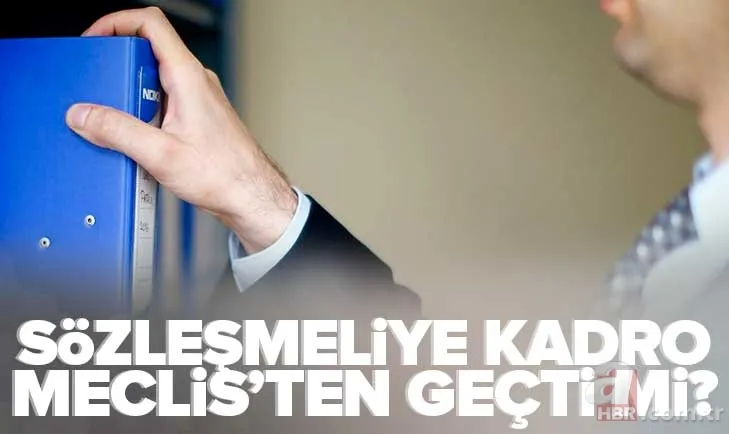 Sözleşmeliye kadro Meclis'ten geçti mi? 4B'li memurlar 4A'lı olacak: Kimler kadroya geçecek? Taşeron, belediye şirket işçileri... 1